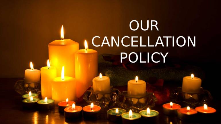 OUR CANCELLATION POLICY